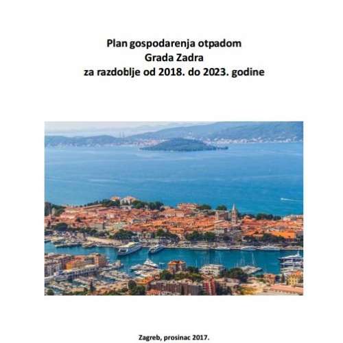 Plan gospodarenja otpadom Grada Zadra za razdoblje od 2018. do 2023. godine